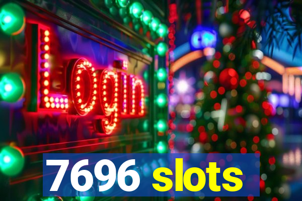 7696 slots